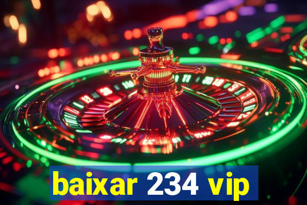 baixar 234 vip